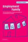 Image for Employment and the family: the reconfiguration of work and family life in contemporary societies