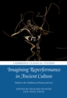 Image for Imagining reperformance in ancient culture  : studies in the traditions of drama and lyric