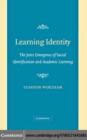 Image for Learning identity: the joint, local emergence of social identification and academic learning
