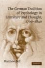 Image for The German tradition of psychology in literature and thought, 1700-1840