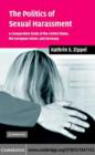 Image for The politics of sexual harassment: a comparative study of the US and the European Union
