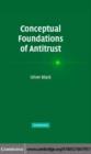 Image for Conceptual foundations of antitrust