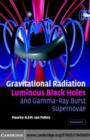 Image for Gravitational radiation, luminous black holes and gamma-ray burst supernovae