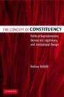 Image for The concept of constituency: political representation, democratic legitimacy, and institutional design