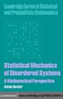 Image for Statistical mechanics of disordered systems: a mathematical perspective