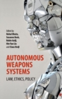 Image for Autonomous weapons systems  : law, ethics, policy
