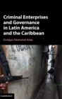 Image for Criminal Enterprises and Governance in Latin America and the Caribbean