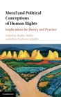 Image for Moral and political conceptions of human rights  : implications for theory and practice