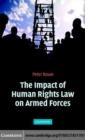 Image for The impact of human rights law on armed forces