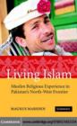 Image for Living Islam: Muslim religious experience in Pakistan&#39;s North-west Frontier