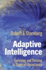 Image for Adaptive intelligence  : surviving and thriving in times of uncertainty