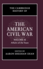 Image for The Cambridge History of the American Civil War: Volume 2, Affairs of the State