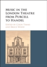 Image for Music in the London theatre from Purcell to Handel