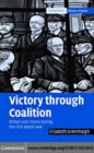 Image for Victory through coalition: Britain and France during the First World War