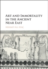 Image for Art and immortality in the ancient Near East