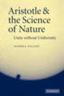 Image for Aristotle and the science of nature: unity without uniformity