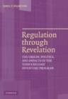 Image for Regulation through revelation: the origin, politics, and impacts of the Toxics Release Inventory Program