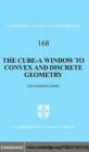 Image for The cube-a window to convex and discrete geometry
