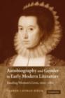 Image for Autobiography and gender in early modern literature: reading women&#39;s lives, 1600-1680