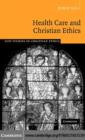 Image for Health care and Christian ethics