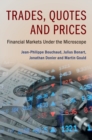Image for Trades, quotes and prices  : financial markets under the microscope