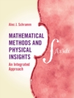 Image for Mathematical methods and physical insights  : an integrated approach