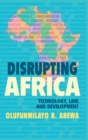 Image for Disrupting Africa  : technology, law, and development