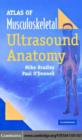 Image for Atlas of musculoskeletal ultrasound anatomy