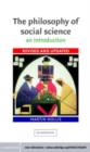 Image for The philosophy of social science: an introduction
