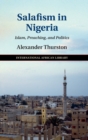 Image for Salafism in Nigeria  : Islam, preaching, and politics