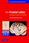 Image for The frontal lobes: development, function, and pathology