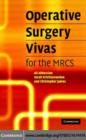 Image for Operative surgery vivas for the MRCS