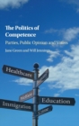 Image for The politics of competence  : parties, public opinion and voters