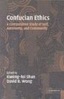 Image for Confucian ethics: a comparative study of self, autonomy, and community