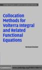 Image for Collocation methods for Volterra integral and related functional differential equations