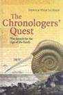 Image for The chronologers&#39; quest: episodes in the search for the age of the earth