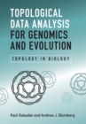 Image for Topological data analysis for genomics and evolution  : topology in biology