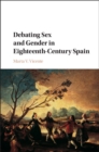 Image for Debating Sex and Gender in Eighteenth-Century Spain