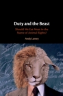 Image for Duty and the beast  : should we eat meat in the name of animal