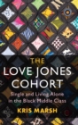 Image for The Love Jones cohort  : single and living alone in the Black middle class
