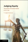 Image for Judging equity  : the fusion of unclean hands in U.S. law
