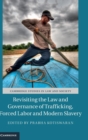 Image for Revisiting the law and governance of trafficking, forced labor and modern slavery