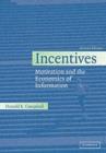 Image for Incentives: motivation and the economics of information