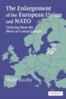 Image for The enlargement of the European Union and NATO: ordering from the menu in Central Europe