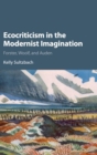 Image for Ecocriticism in the modernist imagination  : Forster, Woolf, and Auden