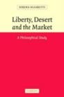 Image for Liberty, desert and the market: a philosophical study