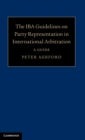 Image for The IBA Guidelines on Party Representation in International Arbitration