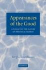 Image for Appearances of the good: an essay on the nature of practical reason