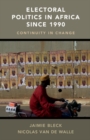 Image for Electoral politics in Africa  : change and continuity since 1995