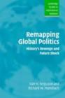 Image for Remapping global politics: history&#39;s revenge and future shock